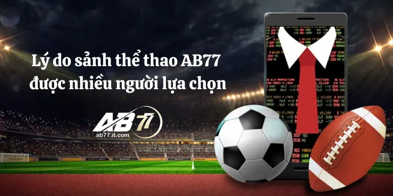 Lý do sảnh thể thao AB77 được nhiều người lựa chọn